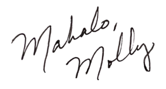 Mahalo, Molly